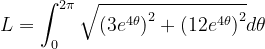 \dpi{120} L=\int_{0}^{2\pi }\sqrt{\left ( 3e^{4\theta } \right )^{2}+\left ( 12e^{4\theta } \right )^{2}}d\theta